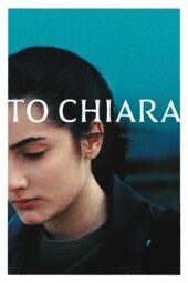 Nonton Film To Chiara (2021)