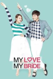 Nonton Film My Love, My Bride (2014)