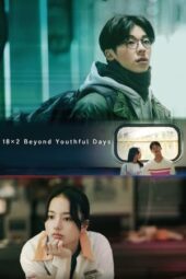 Nonton Film 18×2 Beyond Youthful Days (2024)