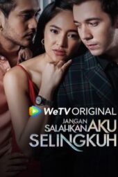 Nonton Film Jangan Salahkan Aku Selingkuh (2024)